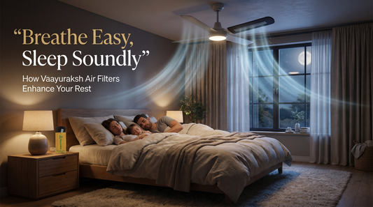 "How Poor Indoor Air Quality Affects Your Sleep — And What Indian Homes Can Do About It"